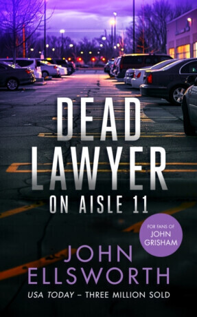 Dead Lawyer on Aisle 11 - John Ellsworth