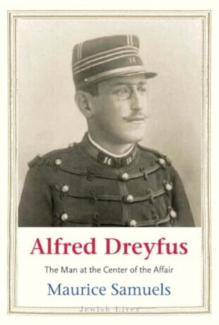 Alfred Dreyfus - Maurice Samuels