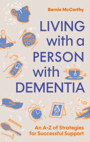 Living with a Person with Dementia - Bernie McCarthy