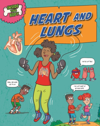 Inside Your Body: Heart and Lungs - Andrew Solway