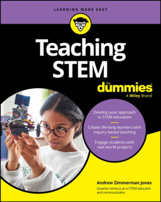 Teaching STEM For Dummies - Andrew Zimmerman Jones