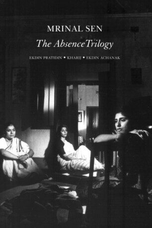 The Absence Trilogy - Mrinal Sen