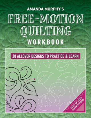 Amanda Murphy's Free-Motion Quilting Workbook - Amanda Murphy