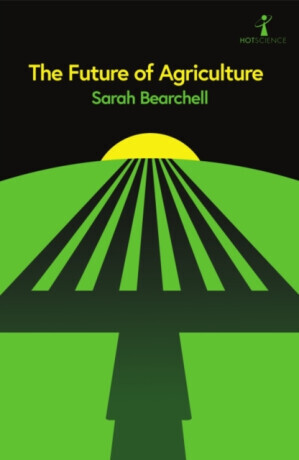 The Future of Agriculture - Sarah Bearchell