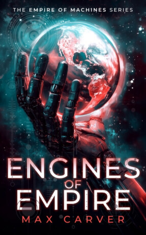 Engines of Empire - Max Carver