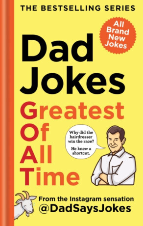 Dad Jokes: Greatest of All Time - Jokes Dad Says