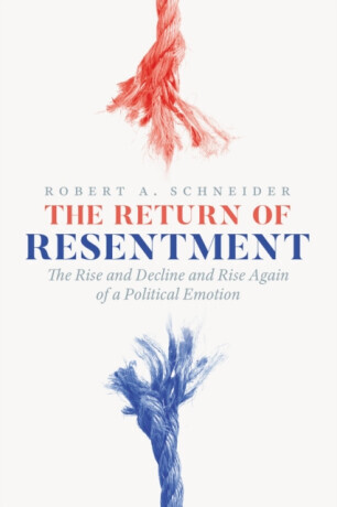 The Return of Resentment - Robert A. Schneider