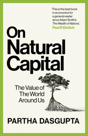 On Natural Capital - Sir Partha Dasgupta