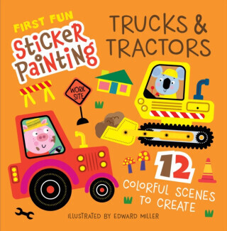 First Fun Sticker Painting: Trucks & Tractors - Miller Edward
