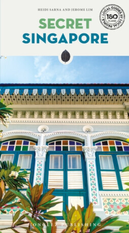 Secret Singapore Guide - Heidi Sarna, Jerome Lim