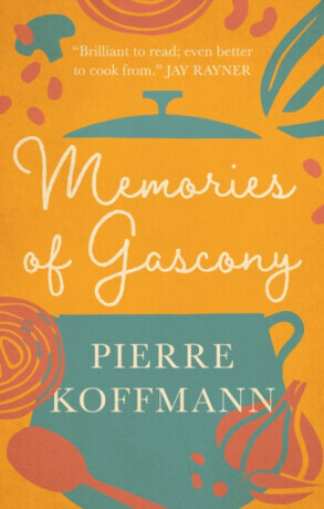 Memories of Gascony - Pierre Koffmann
