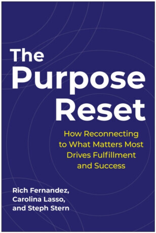 The Purpose Reset - Carolina Lasso, Steph Stern, Rich Fernandez