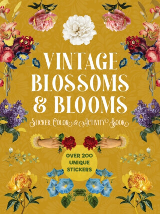 Vintage Blossoms and Blooms Sticker, Color and Activity Book - Editors of Chartwell Books