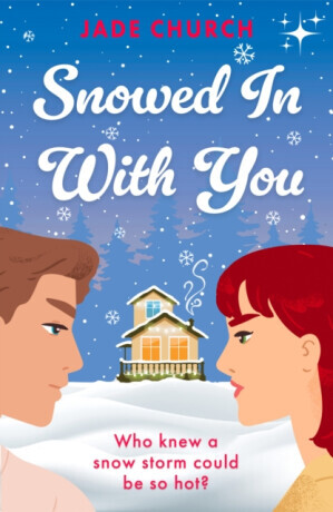 Snowed In With You - Jade Church