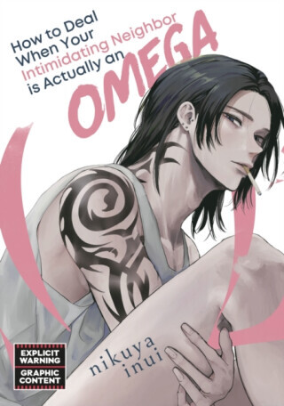 How to Deal When Your Intimidating Neighbor is Actually an Omega 1 - Nikuya Inui