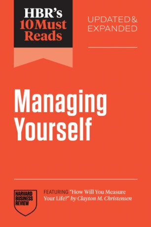 HBR's 10 Must Reads on Managing Yourself, Updated and Expanded - Peter F. Drucker, Harvard Business Review, Amy Gallo, Amy Jen Su, Clayton M. Christen