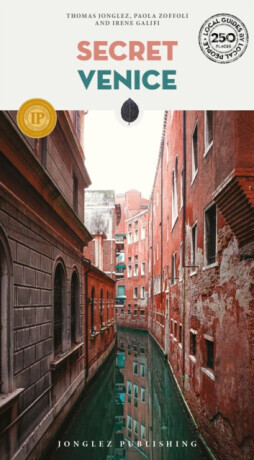 Secret Venice Guide - Thomas Jonglez, Irene Galifi, Paola Zoffoli