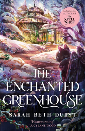 The Enchanted Greenhouse - Sarah Beth Durst