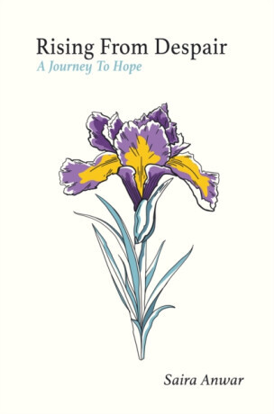 Rising From Despair - Saira Anwar