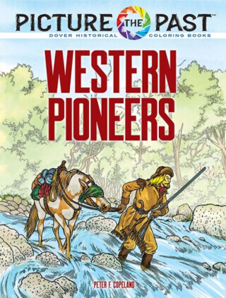 Picture the Pastâ„¢: Western Pioneers - Peter F. Copeland