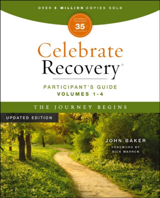 Celebrate Recovery Volumes 1-4 Participant's Guide Updated Edition, The Journey Begins - John Baker