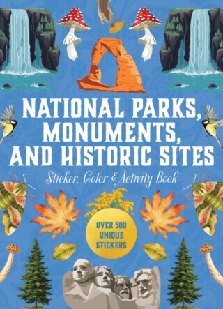 National Parks, Monuments, and Historic Sites Sticker, Color & Activity Book - Editors of Chartwell Books