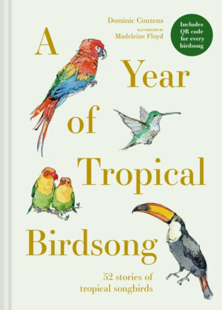 A Year of Tropical Birdsong - Dominic Couzens