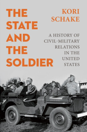The State and the Soldier - Kori  Schake