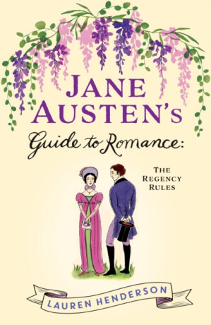 Jane Austen's Guide to Romance - Lauren Henderson