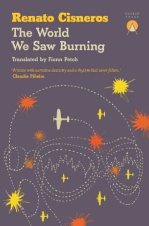 The World We Saw Burning - Renato Cisneros