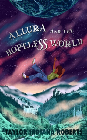 Allura and the Hopeless World - Taylor Indiana Roberts