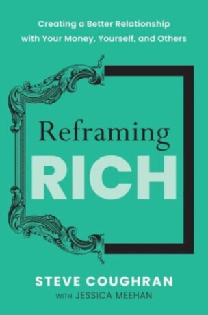 Reframing Rich - Jessica Meehan, Steve Coughran