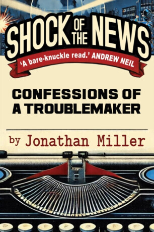 Shock of the News - Jonathan Miller
