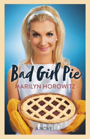 Bad Girl Pie - Marilyn Horowitz