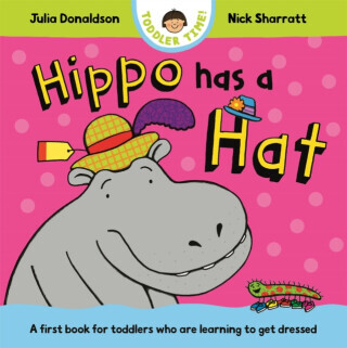 Hippo Has a Hat - Julia Donaldsonová