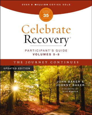 Celebrate Recovery Volumes 5-8 Participant's Guide Updated Edition, The Journey Continues - John Baker, Johnny Baker