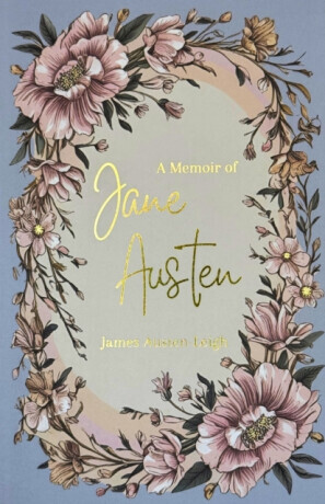 A Memoir of Jane Austen - James Austen-Leigh