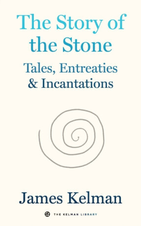 The Story of Stone - James Kelman