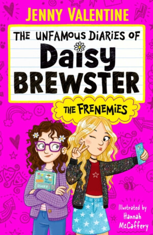 The Unfamous Diaries of Daisy Brewster: The Frenemies - Valentine Jenny