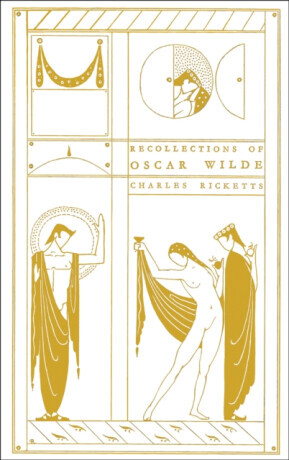 Recollections of Oscar Wilde - Charles Ricketts