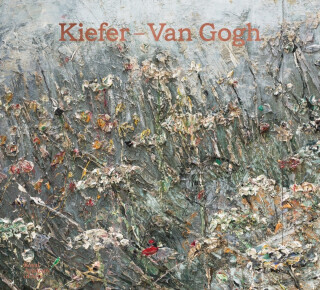 Kieferâ€“Van Gogh - Anselm Kiefer, Tamara Klopper, Sir Simon Schama