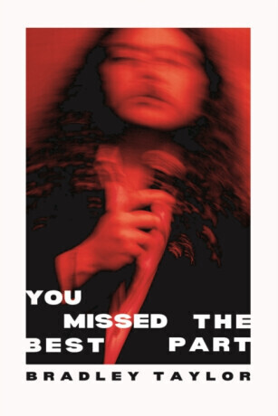 You Missed the Best Part - Bradley Taylor