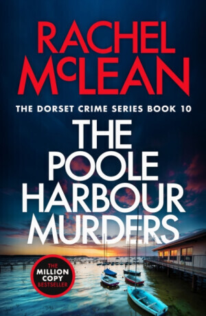The Poole Harbour Murders - Rachel McLean