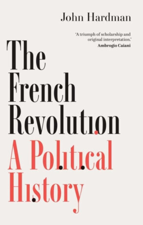 The French Revolution - John Hardman