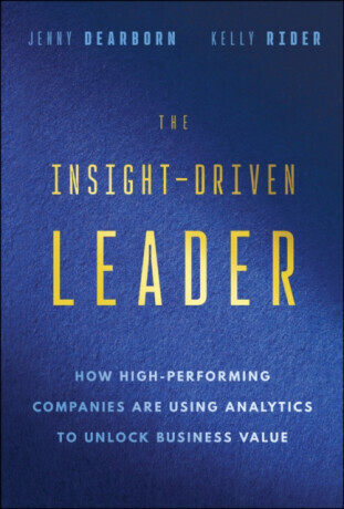 The Insight-Driven Leader - Jenny Dearborn, Kelly Rider
