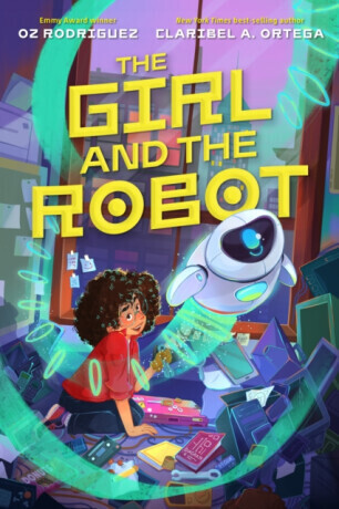 The Girl and the Robot - Claribel A. Ortega, Oz Rodriguez