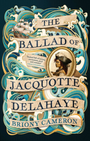 The Ballad of Jacquotte Delahaye - Briony Cameron