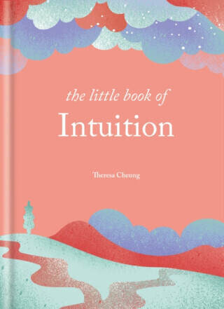 The Little Book of Intuition - Theresa Cheung