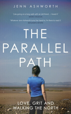 The Parallel Path - Jenn Ashworth