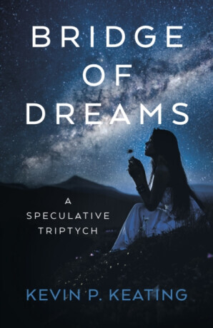 Bridge of Dreams - Kevin P. Keating